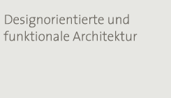 Designorientierte und funktionale Architektur